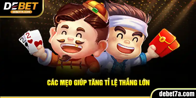các mẹo giúp tăng tỉ lệ thắng lớn
