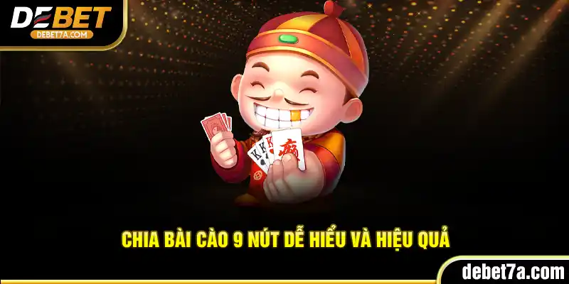 Chia bài Cào 9 Nút dễ hiểu và hiệu quả