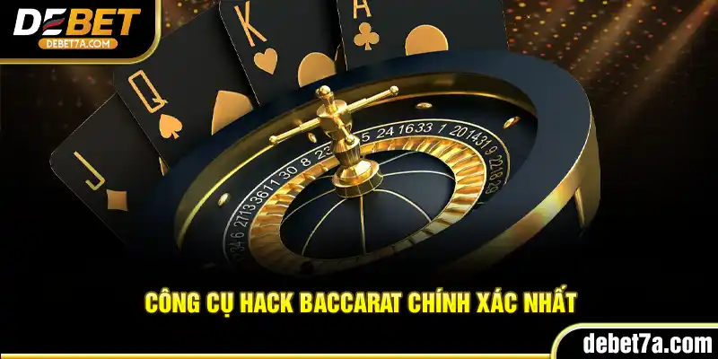 Công cụ hack Baccarat chính xác nhất