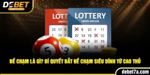 Đề Chạm Là Gì? Bí Quyết Bắt Đề Chạm Siêu Dính Từ Cao Thủ