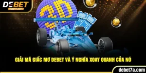 Giải Mã Giấc Mơ DEBET Và Ý Nghĩa Xoay Quanh Của Nó