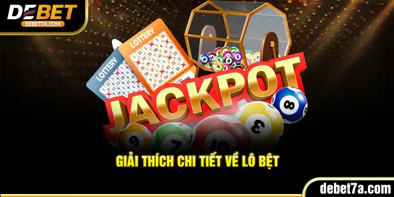 Giải thích chi tiết về Lô Bệt