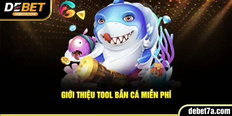 Giới thiệu tool bắn cá miễn phí