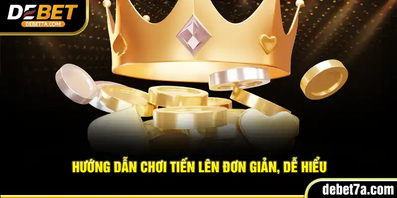 Hướng dẫn chơi Tiến Lên đơn giản, dễ hiểu