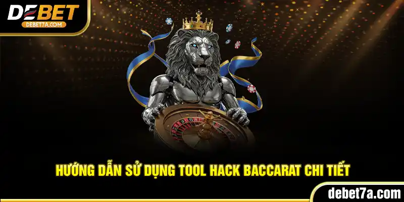 Hướng dẫn sử dụng tool hack Baccarat chi tiết