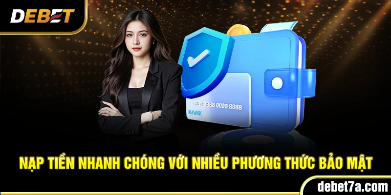 Nạp Phát Vào Ngay – Bảo Mật Hết Nấc