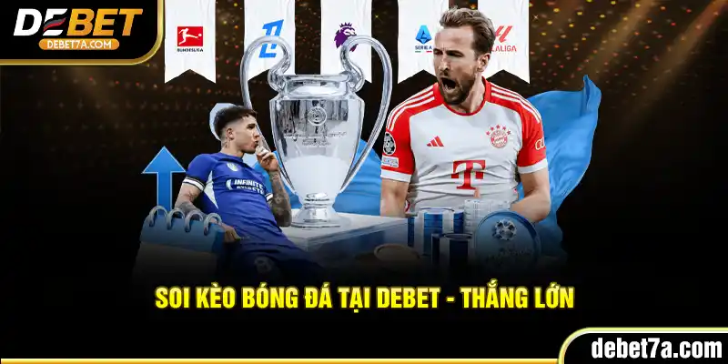 Soi kèo bóng đá tại DEBET - Thắng lớn